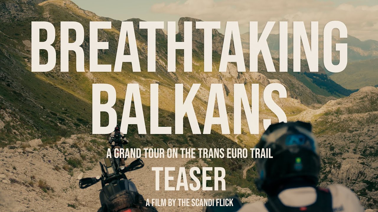 TEASER - Breathtaking Balkans - A Grand Tour on the Trans Euro Trail
