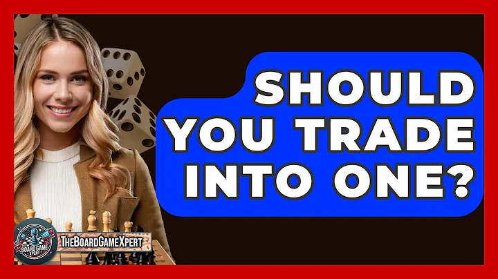 Should You Trade Into One? - The Board Game Xpert