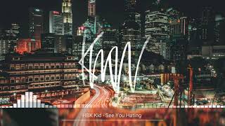 HBK Kid - See You Hating