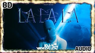 VOYAGE - LA LA LA | 8D AUDIO [USE HEADPHONES] 🎧