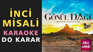 İNCİ MİSALİ Karaoke Altyapı Türküler - Gönül Dağı Müzikleri - Do