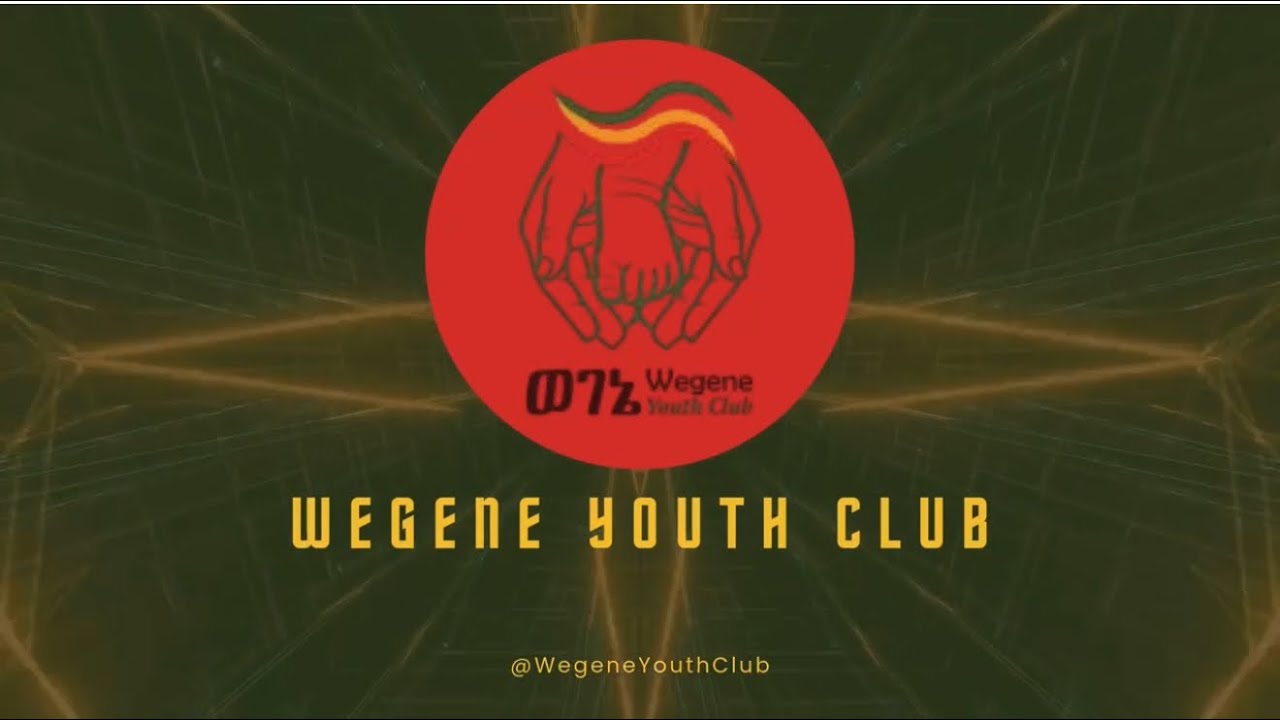 Wegene Youth Club | Youth Leadership & Education Support in Ethiopia
