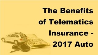 The Benefits of Telematics Insurance  | 2017 Auto Insurance Facts
