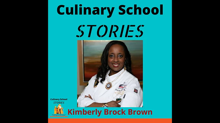 Kimberly Brock Brown - Culinary School Story #27