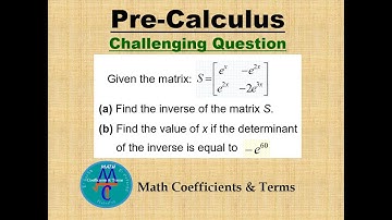 Challenging Pre-Calc. Q. (Quiz # 6A) "Inverse of a 2x2 Matrix and its Determinant".