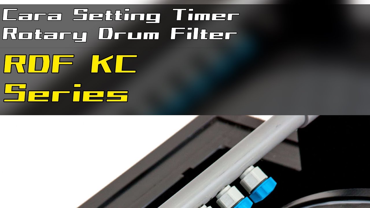 Cara Setting Timer Rkc Cara setting timer Rotary Drum Filter RDF KC Series | How to set the ...