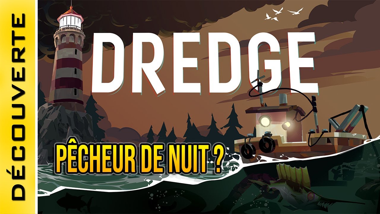 [FR] DREDGE : Un pêcheur sachant pêcher, OUI MAIS, les yeux de la nuit guettent (lovecraftien)
