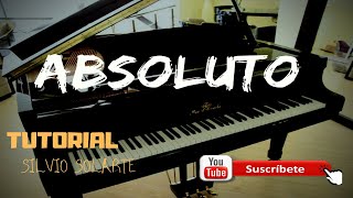 Video thumbnail of "ABSOLUTO / SILVIO SOLARTE - TUTORIAL EN PIANO"