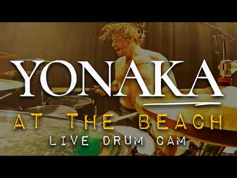YONAKA - At The Beach - LIVE DRUM CAM