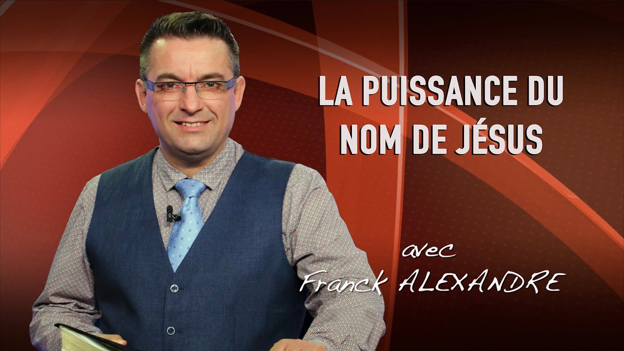La puissance du Nom de Jésus YouTube