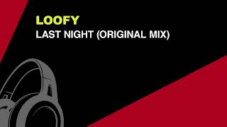 Loofy - Last Night (Original Mix) #techouse Resimi
