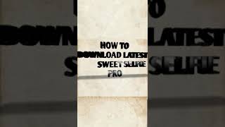 How to download latest sweet selfie pro 2020 screenshot 4