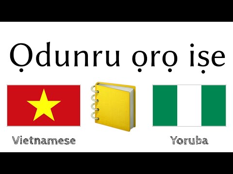 Ọdunru ọrọ iṣe + Kika ati gbigbọ: - Viẹtnamisi + Yoruba