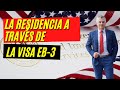 EXCELENTE! Puedes Obtener La Residencia Permanente A Través De La Visa EB-3/Aún Sin Ser Cualificado!