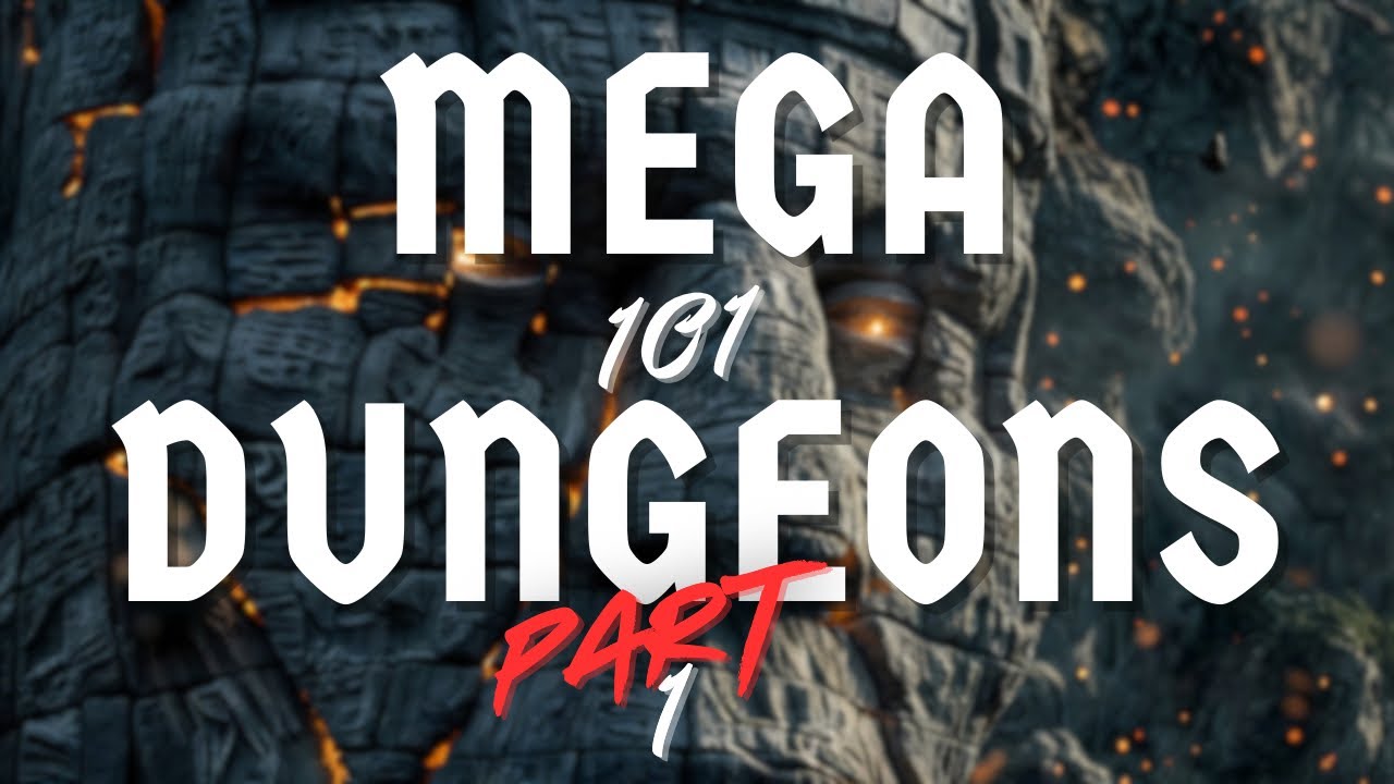 Master Megadungeons: DM 101 (Part 1)