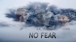 NO FEAR - CODE x JP x AK  YOUNG