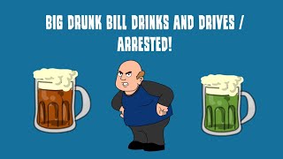 Big Drunk Bill Drinks & Drives Arrested
