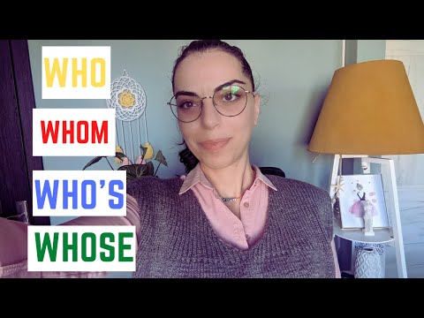 WHO, WHOM, WHO'S, WHOSE-როდის რომელია სწორი