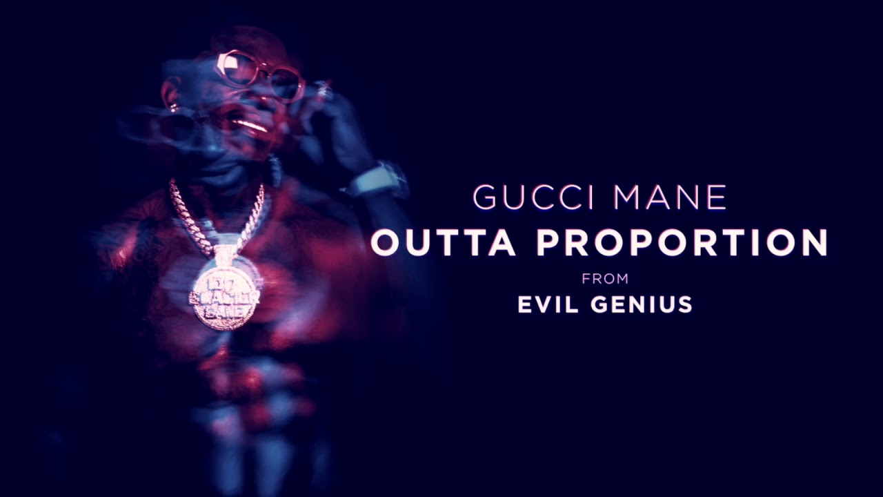 Gucci Mane - Outta Proportion (Slowed)