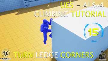 UE5 ALSv4 Climbing System Tutorial 015 - Turn Ledge Corners