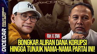 RH X BW: BONGKAR ALIRAN DANA KORUPSI HINGGA TUNJUK NAMA-NAMA PARTAI INI!