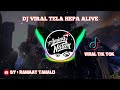 DJ TELA HEPA ALIVE VIRAL TIK TOK RAHMAT TAHALU DJ TELA HEPA ALIVE VIRAL TIK TOK RAHMAT TAHALU