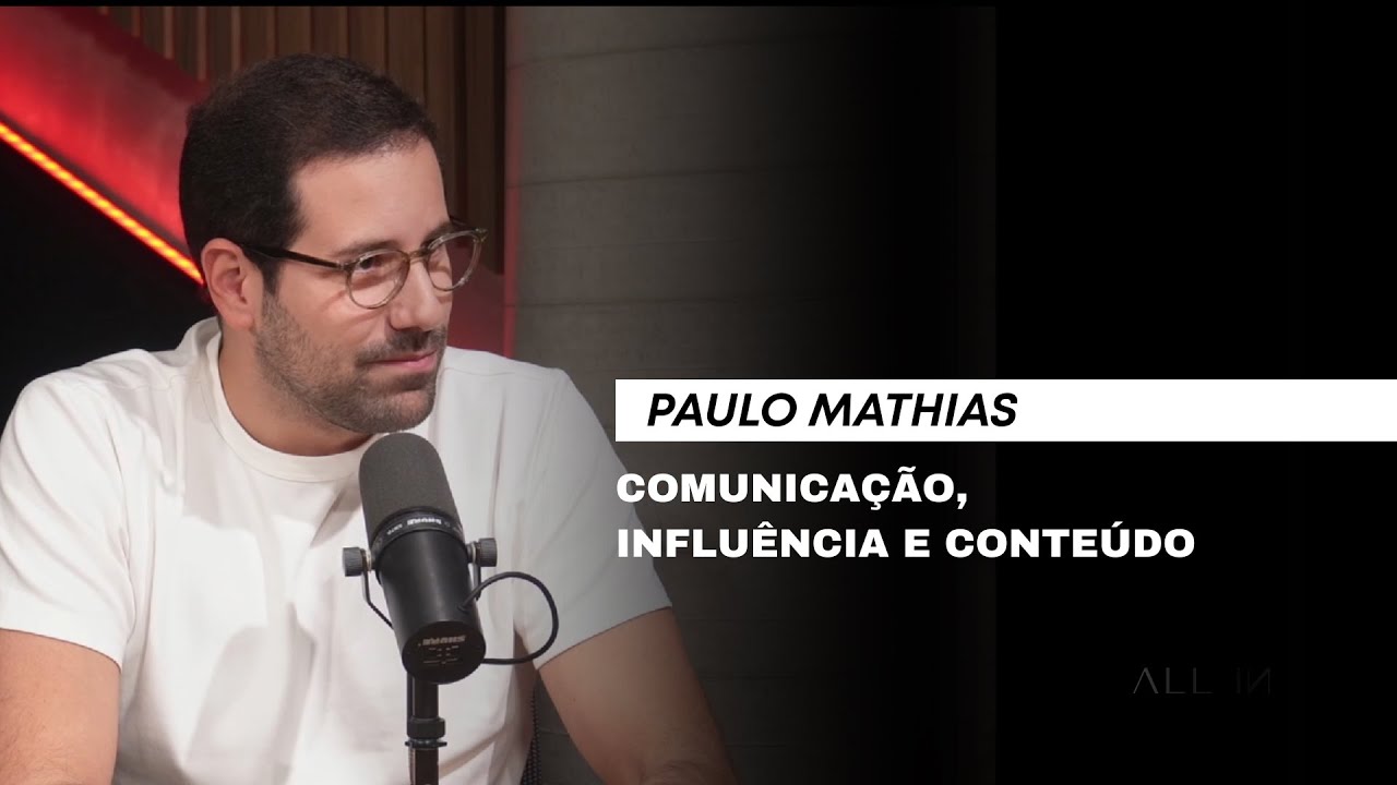ALLIN 24 - COMO COMUNICAÇÃO MUDA SEU JOGO com Paulo Mathias e Mariana Nassar