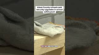 Aiken County schools add security upgrades in broader school safety push