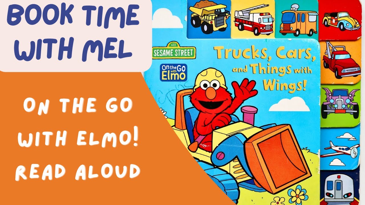 ~Read Aloud~ Sesame Street - Elmo On the Go - Trucks, Cars and Things with Wings!