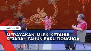 Merayakan Imlek, Yuk Ketahui Sejarah Tahun Baru Tionghoa!