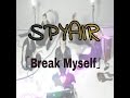 SPYAIR 「Break Myself」歌ってみた