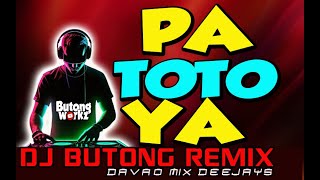 PATOTOYA (Tiktok Budots Trend) - DJ BUTONG