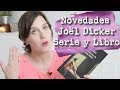 Novedades Joël Dicker Serie y Libro