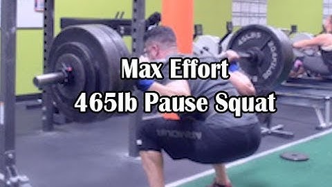 Max Effort   465lb Low Bar Pause Squat