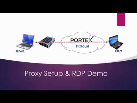 Update Proxy setup \u0026 RDP demo for PORTEX