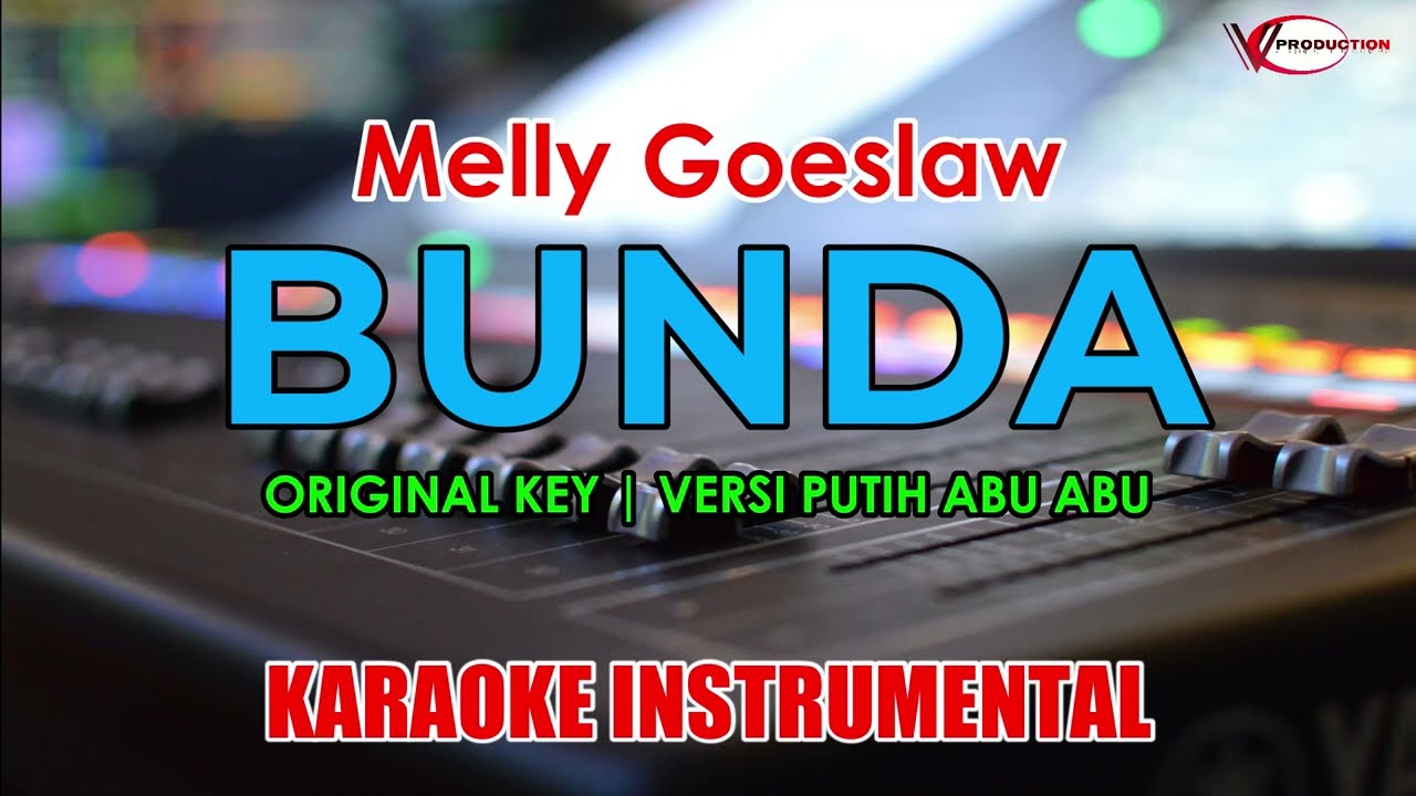 BUNDA - MELLY GOESLAW KARAOKE ORIGINAL KEY PUTIH ABU ABU