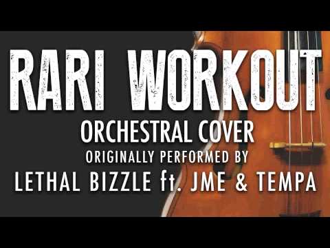 "RARI WORKOUT" BY LETHAL BIZZLE ft. JME & TEMPA (ORCHESTRAL COVER TRIBUTE) - SYMPHONIC POP