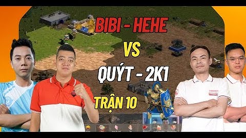Bibi - Hehe vs Quýt - 2k1 Trận 10.