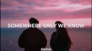 somewhere only we know (Gustixa & Rhianne)