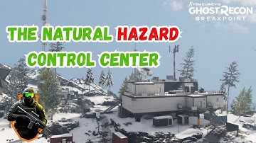 GHOST RECON BREAKPOINT // NATURAL HAZARD CONTROL CENTER //