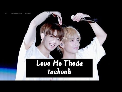 Love me thoda ❤️ taekook ❤️ hindi song mix