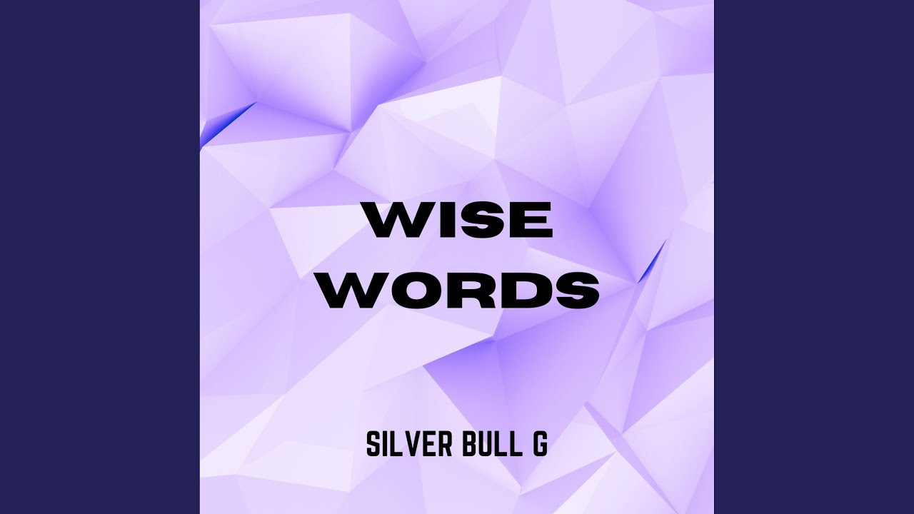 Watch Wise words on YouTube Watch Wise words on YouTube
