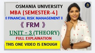 FRM | FINANCIAL RISK MANAGEMENT | UNIT-3 FULL EXPLANATION | SEM-4 OU | MBA | @shivanipallela