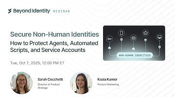 Secure Non-Human Identities: How to Protect Your Agents, Automated Scripts, & Service Accounts