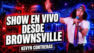 KEVYN CONTRERAS EN VIVO DESDE BROWNSVILLE (Show Comedia)