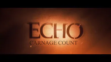 Echo (2024) Carnage Count