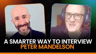 A Smarter Way to Interview Peter Mandelson