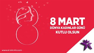 8 Mart Dünya Kadınlar Günü Özel Video