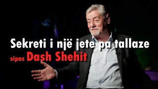 Sekreti i një jete pa tallaze - sipas Dash Shehit - Episodi 118 (31 maj 2024)