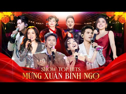 SHOW TOP HITS Mừng Xuân Bính Ngọ 2026 Với Dàn Ca Sĩ Hát Live Cực Hay | LK Nhạc Xuân Dọn Nhà Đón Tết